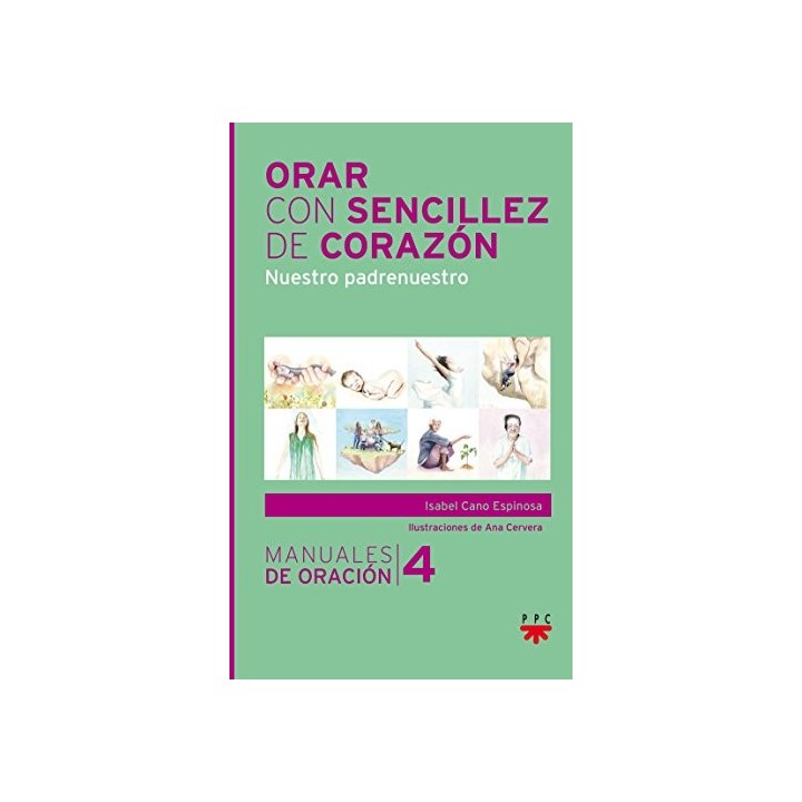 Orar Con La Sencillez Del Corazón: Nuestro Padrenuestro